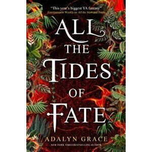 All the Tides of Fate, Paperback - Adalyn Grace imagine