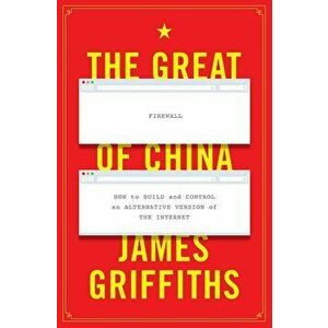 Great Firewall of China - James Griffiths imagine