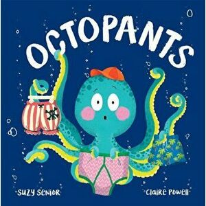 Octopants, Board book - Suzy Senior imagine