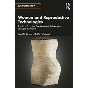 Women and Reproductive Technologies. The Socio-Economic Development of Technologies Changing the World, Paperback - *** imagine