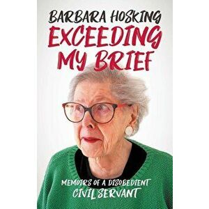 Exceeding My Brief - Barbara Hosking imagine