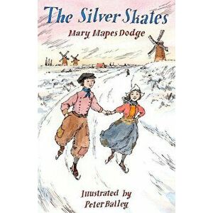 Silver Skates - Mary Mapes Dodge imagine