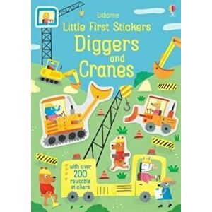 Little First Stickers Diggers and Cranes - Hannah Watson imagine