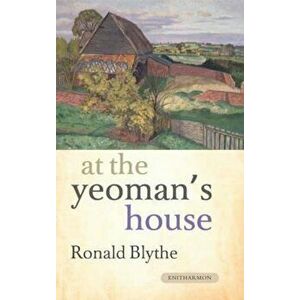 At the Yeoman's House - Ronald Blythe imagine