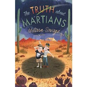 Truth About Martians - Melissa Savage imagine