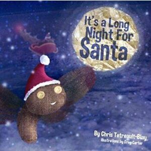 It's a Long Night for Santa, Paperback - Chris Tetreault-Blay imagine