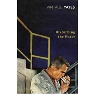 Disturbing the Peace - Richard Yates imagine