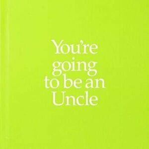 You're Going to be an Uncle - Louise Kane imagine