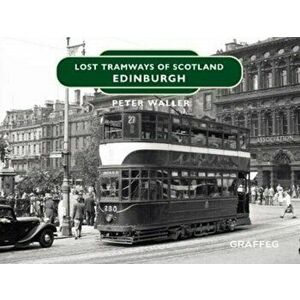 Lost Tramways: Edinburgh, Hardback - Peter Waller imagine