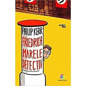 Friedrich, marele detectiv - Philip Kerr imagine