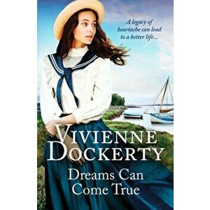 Dreams Can Come True. A gripping and moving Irish family saga, Paperback - Vivienne Dockerty imagine