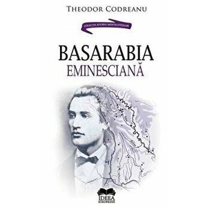Basarabia eminesciana - Theodor Codreanu imagine