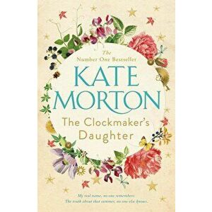 The Clockmaker's Daughter - Kate Morton imagine