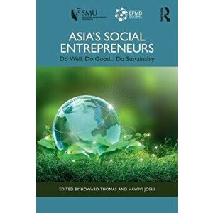 Asia's Social Entrepreneurs. Do Well, Do Good... Do Sustainably, Paperback - *** imagine
