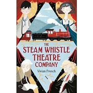 Steam Whistle Theatre Company - Vivan French imagine