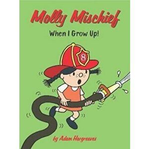 Molly Mischief: When I Grow Up! - Adam Hargreaves imagine