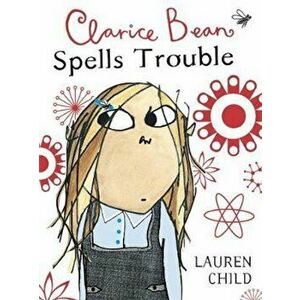 Clarice Bean Spells Trouble - Lauren Child imagine