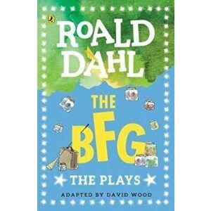 The BFG The Plays - Roald Dahl imagine