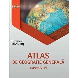 Atlas de geografie generala. Clasele V-VI/Octavian Mandrut imagine