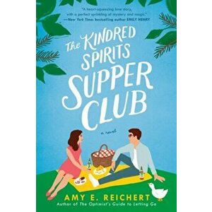 Kindred Spirits Supper Club, Paperback - Amy E. Reichert imagine