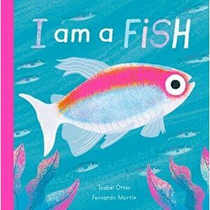 I am a Fish, Hardback - Isabel Otter imagine