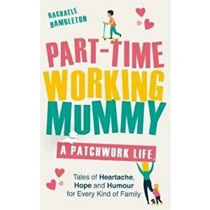 Part-Time Working Mummy - Rachaele Hambleton imagine
