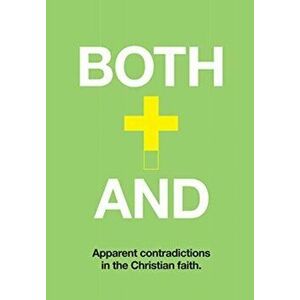 Both-And. Understanding Apparent Contradictions in Christianity, Hardback - Ross Cunningham imagine