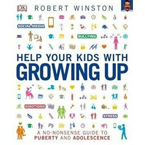 Help Your Kids with Growing Up - Robert Winston imagine