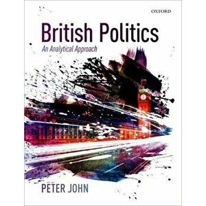 British Politics. An Analytical Approach, Paperback - *** imagine