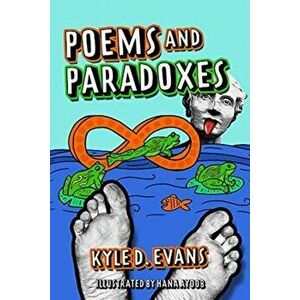 Poems and Paradoxes, Paperback - Kyle D Evans imagine