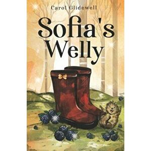 Sofia's Welly, Paperback - Carol Glidewell imagine