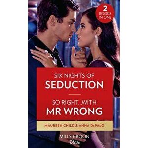 Six Nights Of Seduction / So Right...With Mr. Wrong, Paperback - Anna Depalo imagine