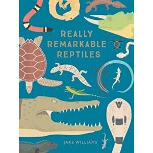 Really Remarkable Reptiles - Jake Williams imagine