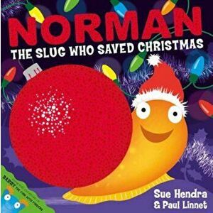 Norman the Slug Who Saved Christmas - Sue Hendra imagine