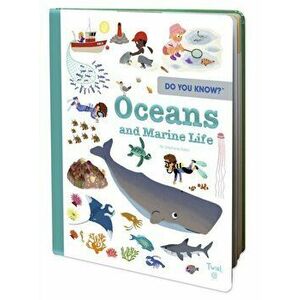 Do You Know?: Oceans and Marine Life, Hardback - Stephanie Babin imagine