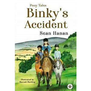 Pony Tales. Binky's Accident, Paperback - Sean Hanan imagine