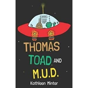 Thomas Toad and M.U.D., Paperback - Kathleen Minter imagine