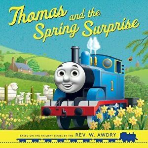 Thomas and the Spring Surprise (Thomas & Friends Picture Boo - Reverend Wilbert Awdry imagine