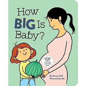 How Big Is Baby?, Hardback - Kirsten Hall imagine
