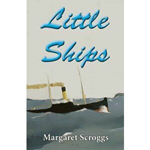Little Ships, Paperback - Margaret Scroggs imagine