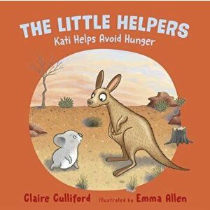 Little Helpers: Kati Helps Avoid Hunger, Paperback - Claire Culliford imagine