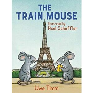 Train Mouse, Paperback - Uwe Timm imagine
