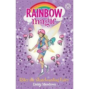 Rainbow Magic: Riley the Skateboarding Fairy. The Gold Medal Games Fairies Book 2, Paperback - Daisy Meadows imagine