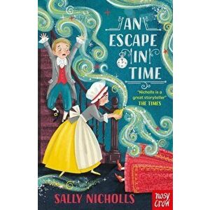 Escape in Time, Paperback - Sally Nicholls imagine
