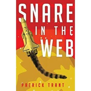SNARE IN THE WEB, Paperback - Patrick Trant imagine