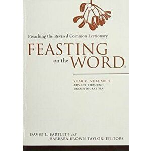Feasting on the Word, Year C, 4-Volume Set, Paperback - *** imagine