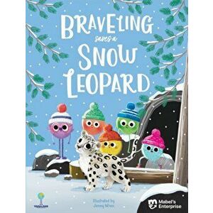 Braveling Saves A Snow Leopard, Paperback - Mabel'S Enterprise imagine