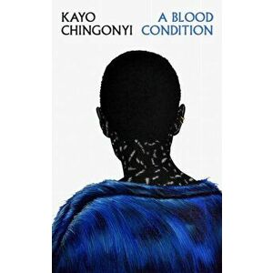 Blood Condition, Paperback - Kayo Chingonyi imagine