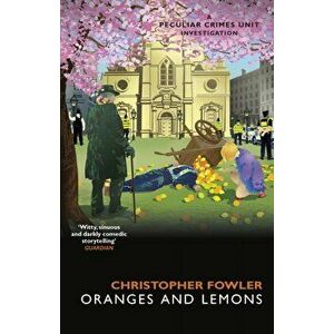 Bryant & May - Oranges and Lemons, Paperback - Christopher Fowler imagine