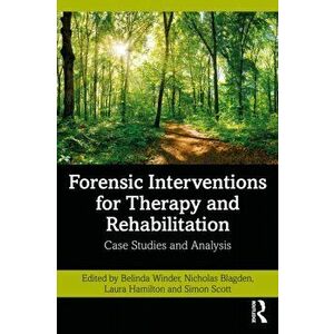 Forensic Interventions for Therapy and Rehabilitation. Case Studies and Analysis, Paperback - *** imagine